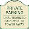 Signmission Private Parking Unauthorized Cars Will Towed Away Heavy-Gauge Alum Sign, 18" x 18", TG-1818-23260 A-DES-TG-1818-23260 - alternate 1